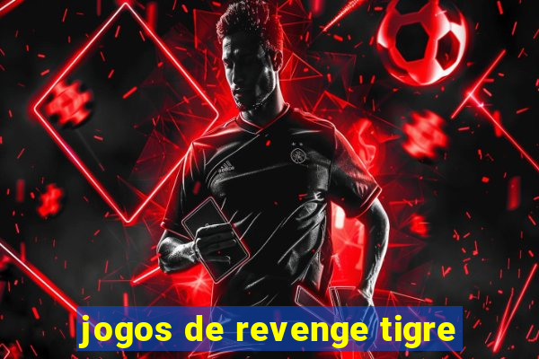 jogos de revenge tigre